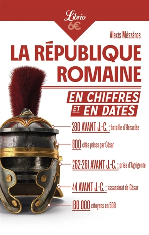 La république romaine en chiffres et en dates - Alexis Mészaros
