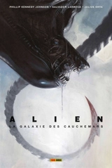 Alien : la galaxie des cauchemars - Phillip Kennedy Johnson