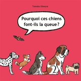 Pourquoi ces chiens font-ils la queue ? - Tomoko Ohmura