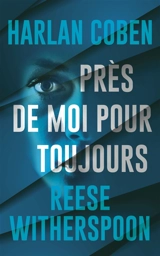 Près de moi pour toujours - Harlan Coben