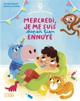 Mercredi, je me suis super bien ennuyé - Céline Person