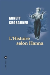 L'histoire selon Hanna - Annett Gröschner
