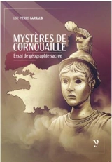 Mystère de Cornouaille : essai de géopolitique sacrée - Loïc-Pierre Garraud