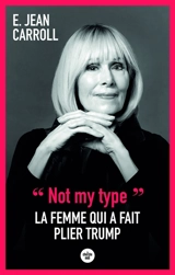 "Not my type" : la femme qui a fait plier Trump - E. Jean Carroll