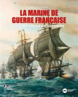 La marine de guerre française : quatre siècles d'histoire - Patrick Villiers