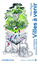 Villes à venir : la troisième révolution urbaine - Thierry Paquot