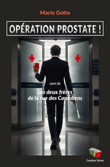 Opération prostate !. Les deux frères de la rue des Canadiens - Mario Gotto