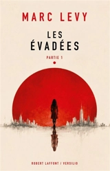 Les évadées. Vol. 1 - Marc Levy