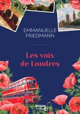 Les voix de Londres - Emmanuelle Friedmann
