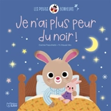 Je n'ai plus peur du noir ! - Carine Fiacchetti