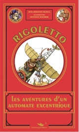 Rigoletto ou Les aventures d'un automate excentrique - Jean-Sébastien Blanck