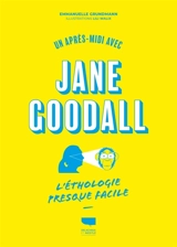 Une après-midi avec Jane Goodall : l'éthologie presque facile - Emmanuelle Grundmann