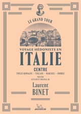 Voyage hédoniste en Italie. Vol. 3. Centre - Manufacture française des pneumatiques Michelin