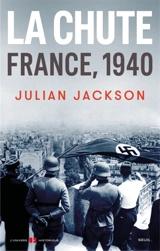 La chute : France, 1940 - Julian Jackson
