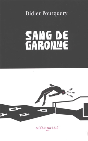 Sang de Garonne - Didier Pourquery