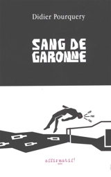 Sang de Garonne - Didier Pourquery