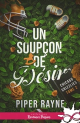 Un soupçon de désir : Chicago Grizzlies, T2 - Piper Rayne
