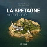 La Bretagne vue du ciel - Benoît Stichelbaut