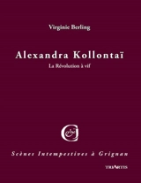Alexandra Kollontaï : la Révolution à vif - Virginie Berling