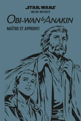 Star Wars : l'équilibre dans la force. Vol. 3. Star Wars : Obi-Wan & Anakin : maître et apprenti - Charles Soule