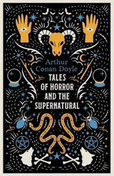 Tales of Horror and the Supernatural - Doyle, Arthur Conan