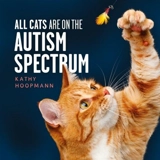 All Cats Are on the Autism Spectrum - Hoopmann, Kathy