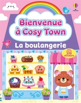 La boulangerie : Bienvenue à Cosy Town : Dès 3 ans - Lesley Sims