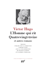 L'homme qui rit. Quatre-vingt-treize : et autres romans - Victor Hugo