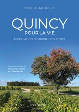 Quincy pour la vie : appelation d'origine collective - Nicolas Raduget
