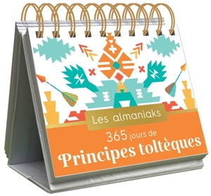 365 jours de principes toltèques - Lucie Sorel