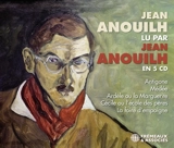 Jean Anouilh lu par Jean Anouilh : en 5 CD - Jean Anouilh
