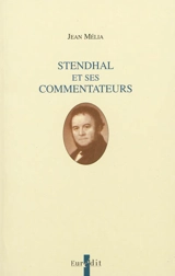 Stendhal et ses commentateurs - Jean Mélia
