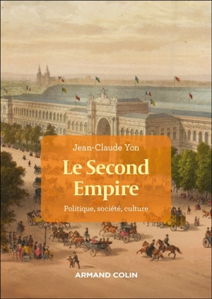 Le second Empire : politique, société, culture - Jean-Claude Yon