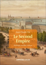Le second Empire : politique, société, culture - Jean-Claude Yon