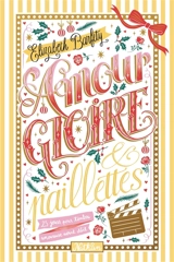 Amour, gloire & paillettes : 25 jours pour tomber amoureuse avant Noël - Elizabeth Barféty