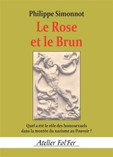 Le Rose et le Brun : Quel a été le rôle des homosexuels dans la montée du nazisme au Pouvoir ? - Philippe Simonnot