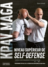 Krav maga, niveau supérieur de self-défense : ceintures noires 2e et 3e Darga - Steve Schmitt