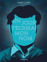 Un jour, j'écrirai mon nom - Clément C. Fabre