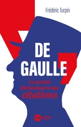 De Gaulle : le grand dictionnaire des citations - Sabrina Tricaud