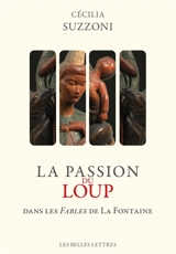La passion du loup dans les Fables de La Fontaine - Cécilia Suzzoni