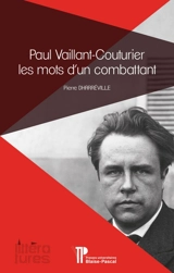 Paul Vaillant-Couturier, les mots d'un combattant - Pierre Dharréville