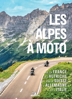 Les Alpes à moto - Manufacture française des pneumatiques Michelin
