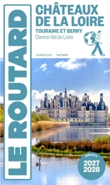 Châteaux de la Loire : Touraine et Berry, Centre-Val de Loire : 2027-2028 - Philippe Gloaguen