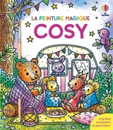 Cosy : La peinture magique : dès 5 ans - Abigail Wheatley