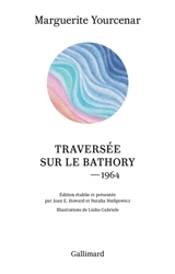 Traversée sur le Bathory : 1964 - Marguerite Yourcenar
