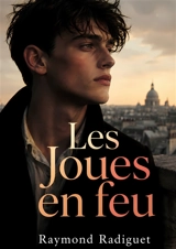 Les Joues en feu - Raymond Radiguet