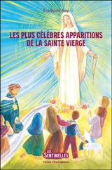 Les plus célèbres apparitions de la Sainte Vierge racontées aux enfants - Francine Bay