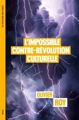 L'impossible contre-révolution culturelle - Olivier Roy