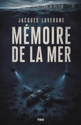 Mémoire de la mer - Jacques Lavergne
