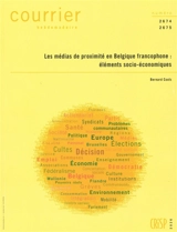 Courrier hebdomadaire, n° 2674-2675. Les médias de proximité en Belgique francophone : éléments socio-économiques - Bernard Cools